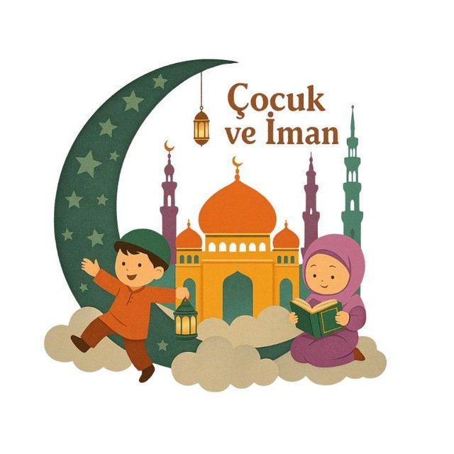 ÇOCUK VE İMAN Telegram kanalı